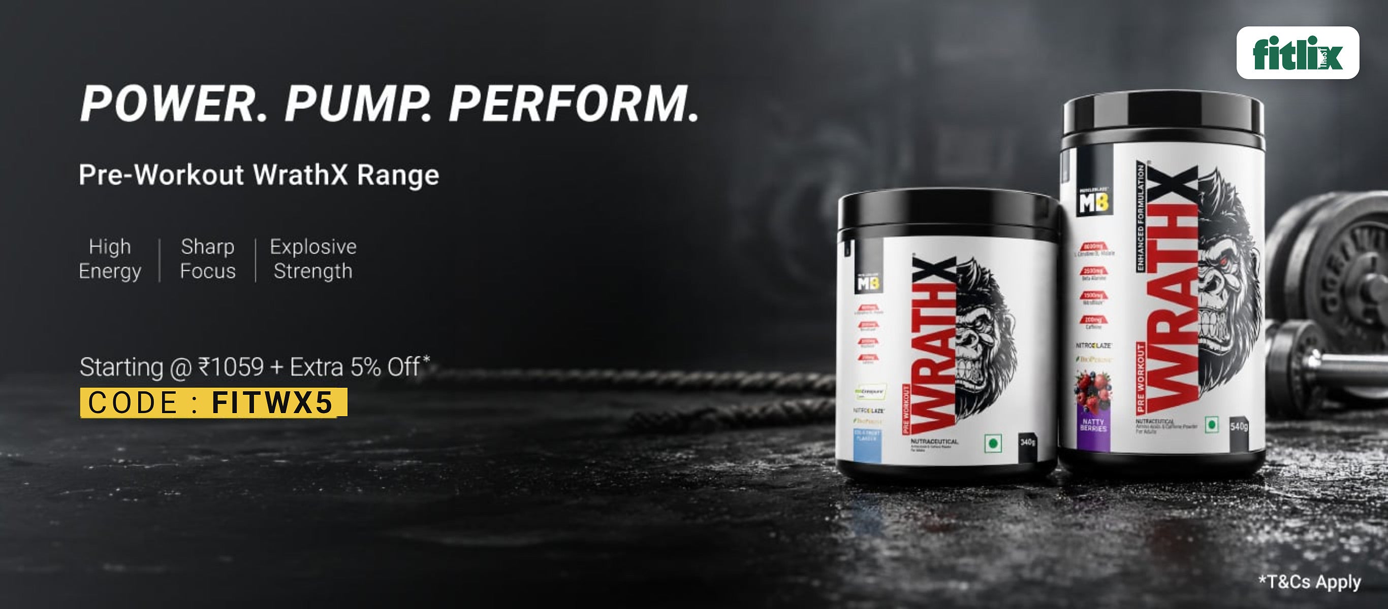 MuscleBlaze Pre-Workout WrathX range: Power. Pump. Perform. High energy, sharp focus, explosive strength. Starting at Rs 1059 plus extra 5% off with code FITWX5. T&Cs apply.